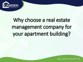 Why choose a real estate
management company for
your apartment building?
 