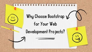 Why Choose Bootstrap for Your Web Development Projects.pptx