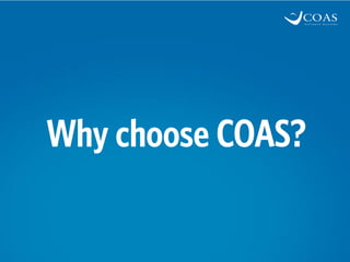 Why Choose COAS
