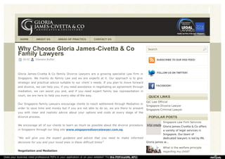 HOMEHOME ABOUT USABOUT US AREAS OF PRACTICSAREAS OF PRACTICS CONTACT USCONTACT US
Why Choose Gloria James-Civetta & Co
Family Lawyers
00:02 Shaneka Buttler
Gloria James-Civetta & Co Family Divorce Lawyers are a growing specialist Law firm in
Singapore. We mainly do Family Law and we are experts at it. Our approach is to give
strategic and practical advice suitable to our client`s needs. If you plan to move forward
and divorce, we can help you; if you need assistance in negotiating an agreement through
mediation, we can assist you and, and if you need expert family law representation in
court, we are here to help you every step of the way.
Our Singapore Family Lawyers encourage clients to reach settlement through Mediation in
order to save time and money but if you are not able to do so, we are there to present
you with clear and realistic advice about your options and costs at every stage of the
divorce process.
We encourage all of our clients to learn as much as possible about the divorce procedure
in Singapore through our blog site www.singaporedivorcelawyer.com.sg.
“We will give you the expert guidance and advice that you need to make informed
decisions for you and your loved ones in these difficult times”
Negotiation and Mediation
Search
SUBSCRIBE TO OUR RSS FEED!
FOLLOW US ON TWITTER!
FACEBOOK!
QUICK LINKSQUICK LINKS
GJC Law Official
Singapore Divorce Lawyer
Singapore Criminal Lawyer
POPULAR POSTSPOPULAR POSTS
Singapore Law Firm Services
Gloria James-Civetta & Co offers
a variety of legal services in
Singapore. Our team of
dedicated lawyers is led by Ms
Gloria James w...
What is the welfare principle
regarding my child?
Does your business need professional PDFs in your application or on your website? Try the PDFmyURL API!
 