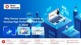Why Choose Laravel Framework to
Develop High-Performing Web Apps
in 2023?
 