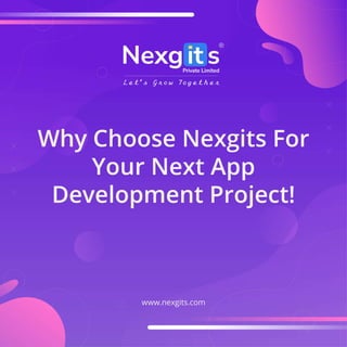 Why Choose Nexgits For Your Next App Development Project!.pdf
