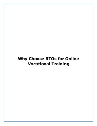 Why Choose RTOs for Online
Vocational Training
 