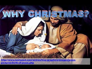 http://www.lostseed.com/extras/free-graphics/images/jesus-
pictures/birth-of-jesus.php
 