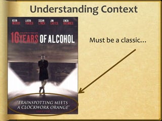 Understanding Context
Must be a classic…
 