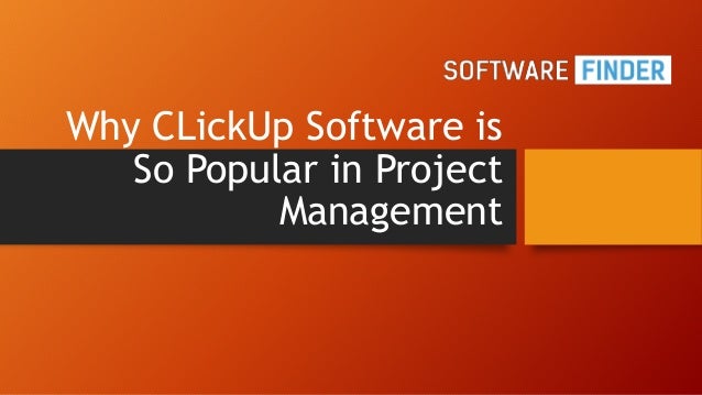 Why CLickUp Software is
So Popular in Project
Management
 