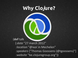 Why Clojure?
 