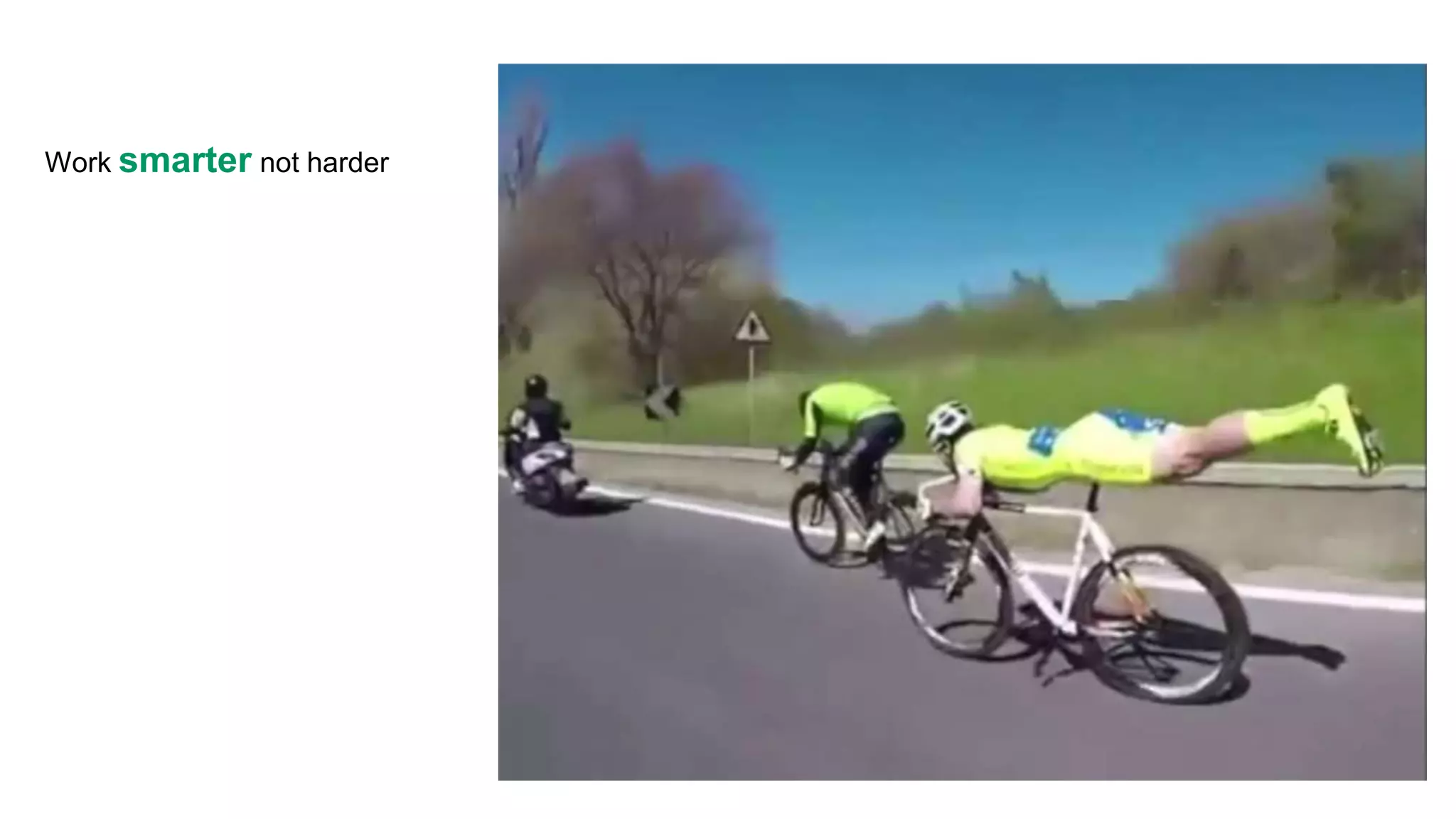 Work smarter not harder 