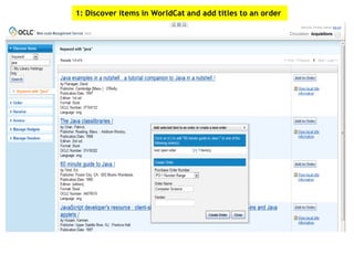 1: Discover items in WorldCat and add titles to an order
 