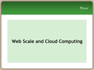 Web Scale and Cloud Computing
 