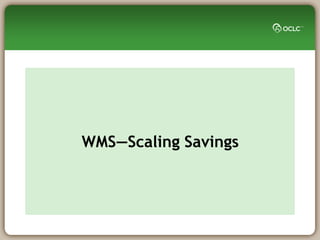 WMS—Scaling Savings
 