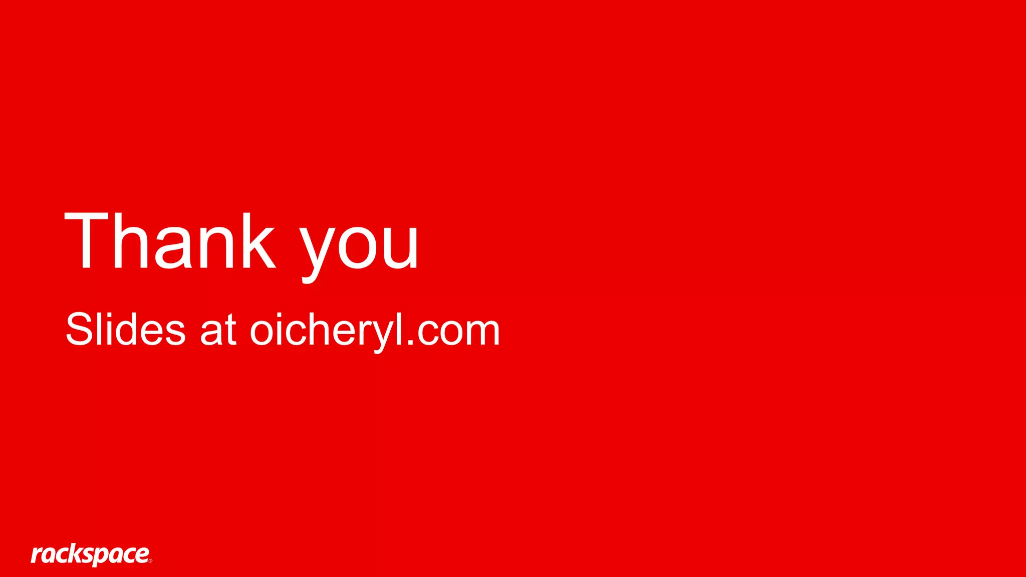 Thank you
Slides at oicheryl.com
 