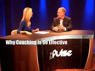 Why Coaching is So Effective
 