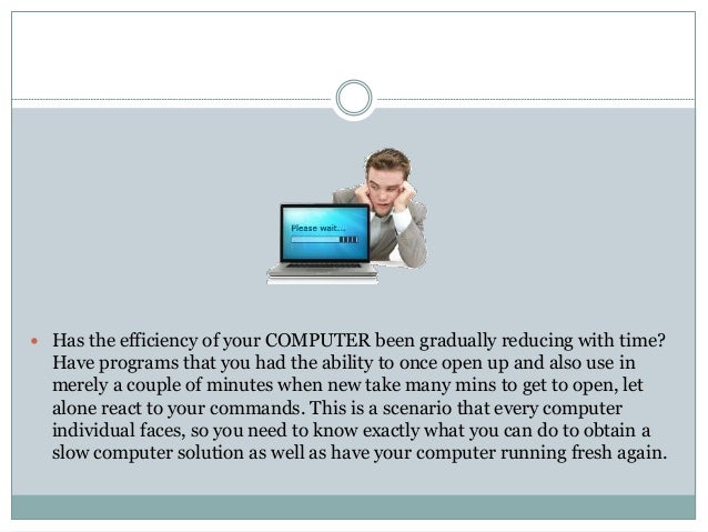 Slow Computer system Fix - Make Your Slow Computer Run Faster Now