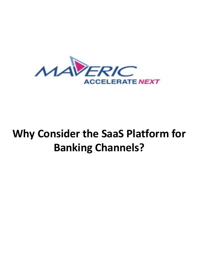 Why Consider the SaaS Platform for
Banking Channels?
 