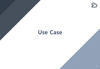 47
Use Case
 