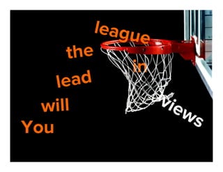 leagu
e
the
in
ead
l
will
You

 