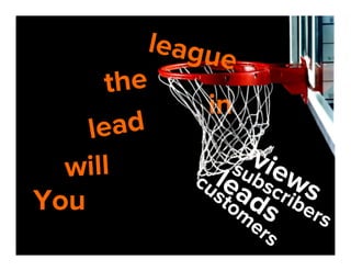 leagu
e
the
in
ead
l
will
You

 