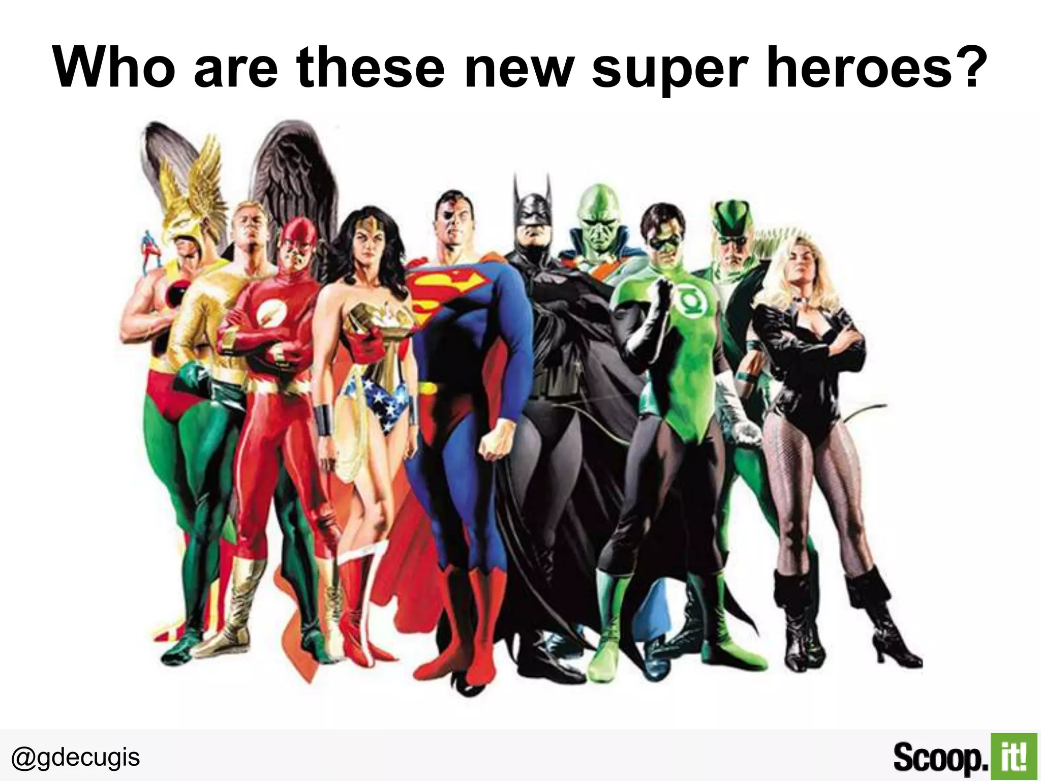 Who are these new super heroes?

@gdecugis

 