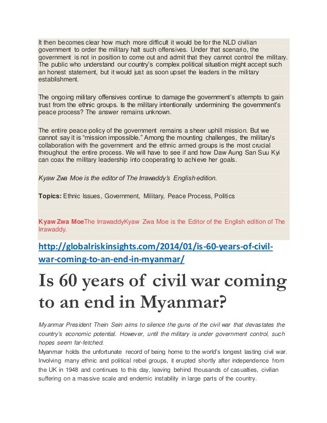 Why continue the longest running civil war in Myanmar?