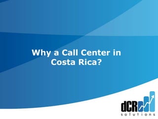 Why a Call Center in Costa Rica? 