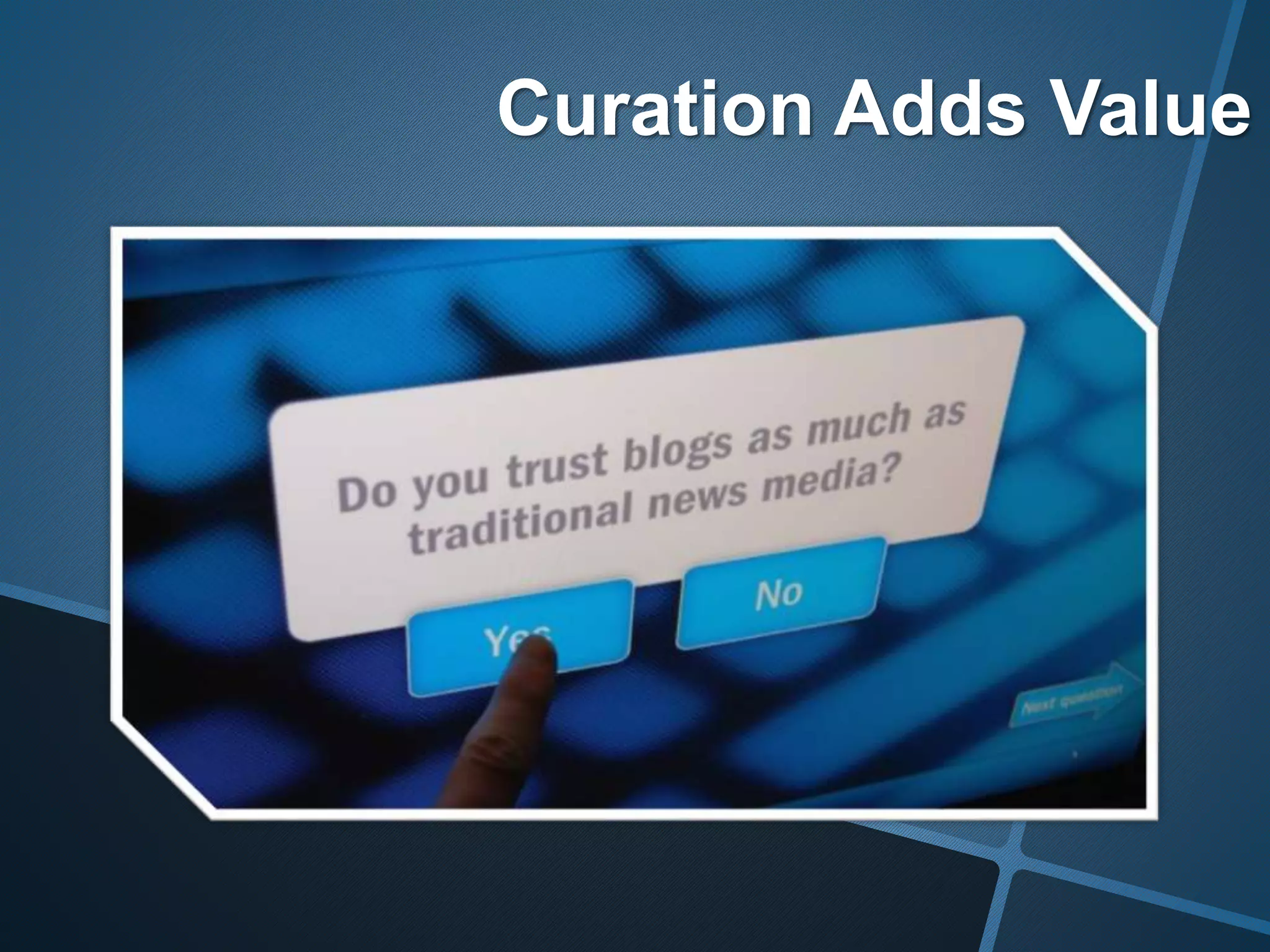 Curation Adds Value
 