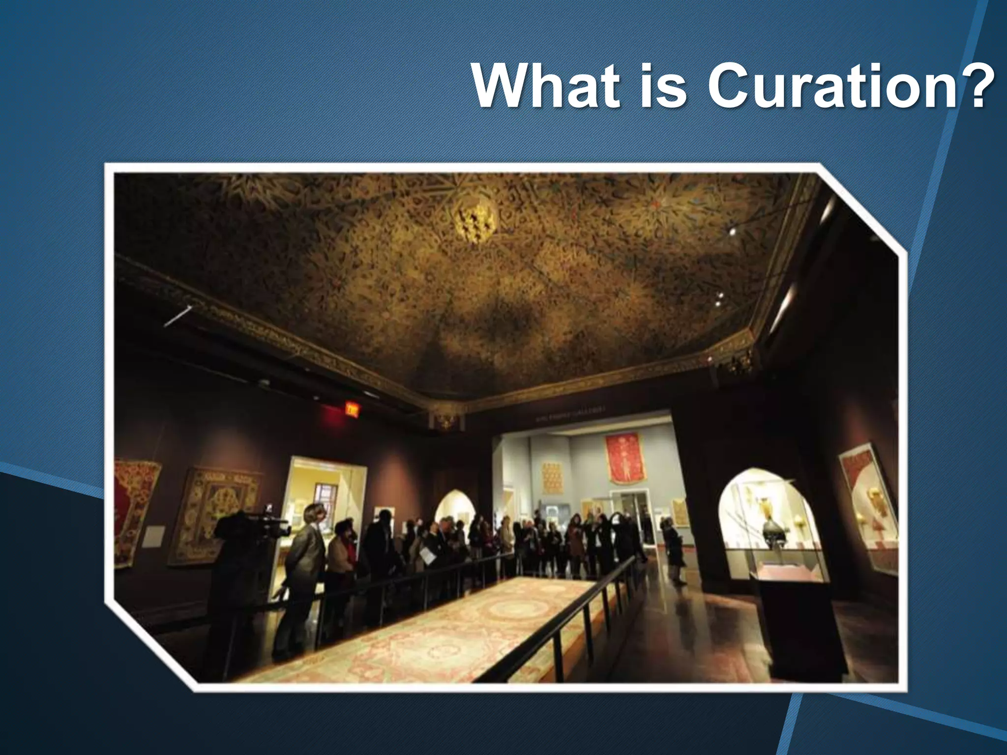 What is Curation?
 
