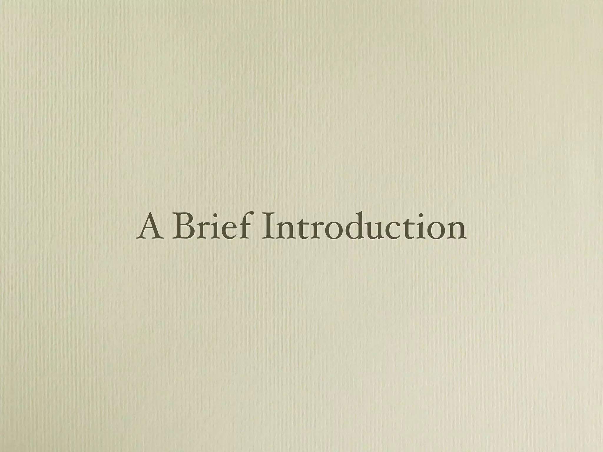 A Brief Introduction
 