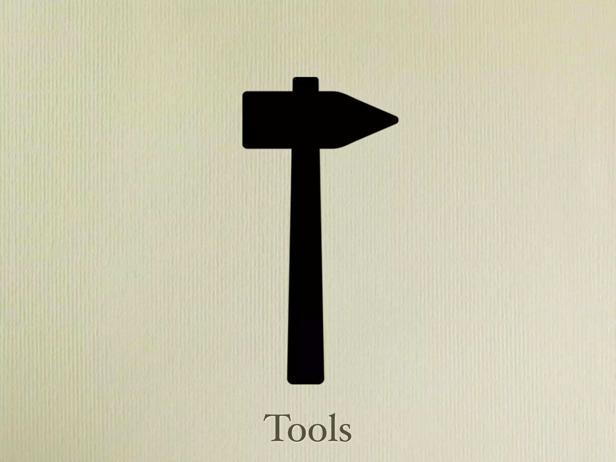 Tools
 