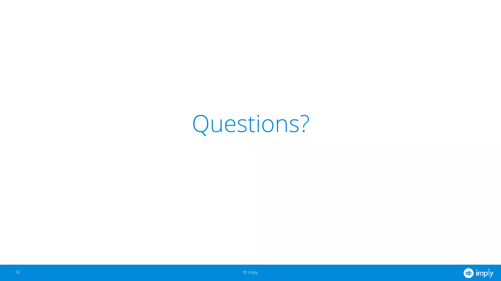 © Imply
Questions?
18
 