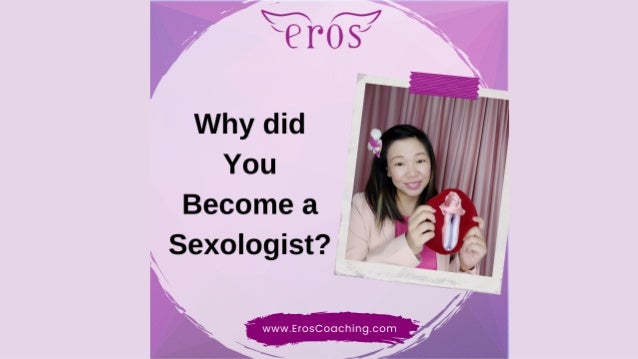 Why Did I Become a Sexologist?