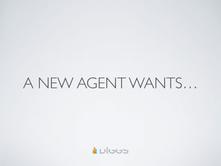 A NEW AGENT WANTS…