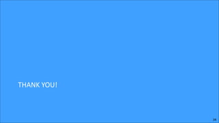 THANK	
  YOU!

34

 