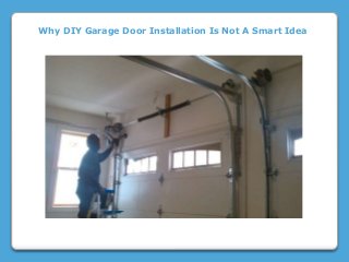 Why DIY Garage Door Installation Is Not A Smart Idea
 