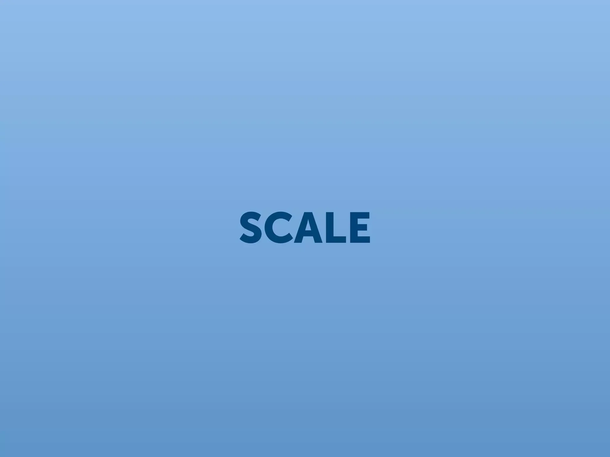 SCALE
 