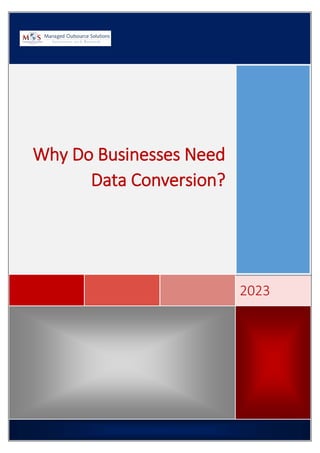 2023
Why Do Businesses Need
Data Conversion?
 
