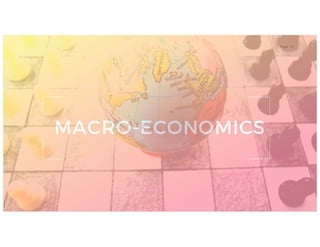 12P age
MACRO-ECONOMICS
 