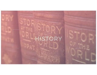 4P age
HISTORY
 