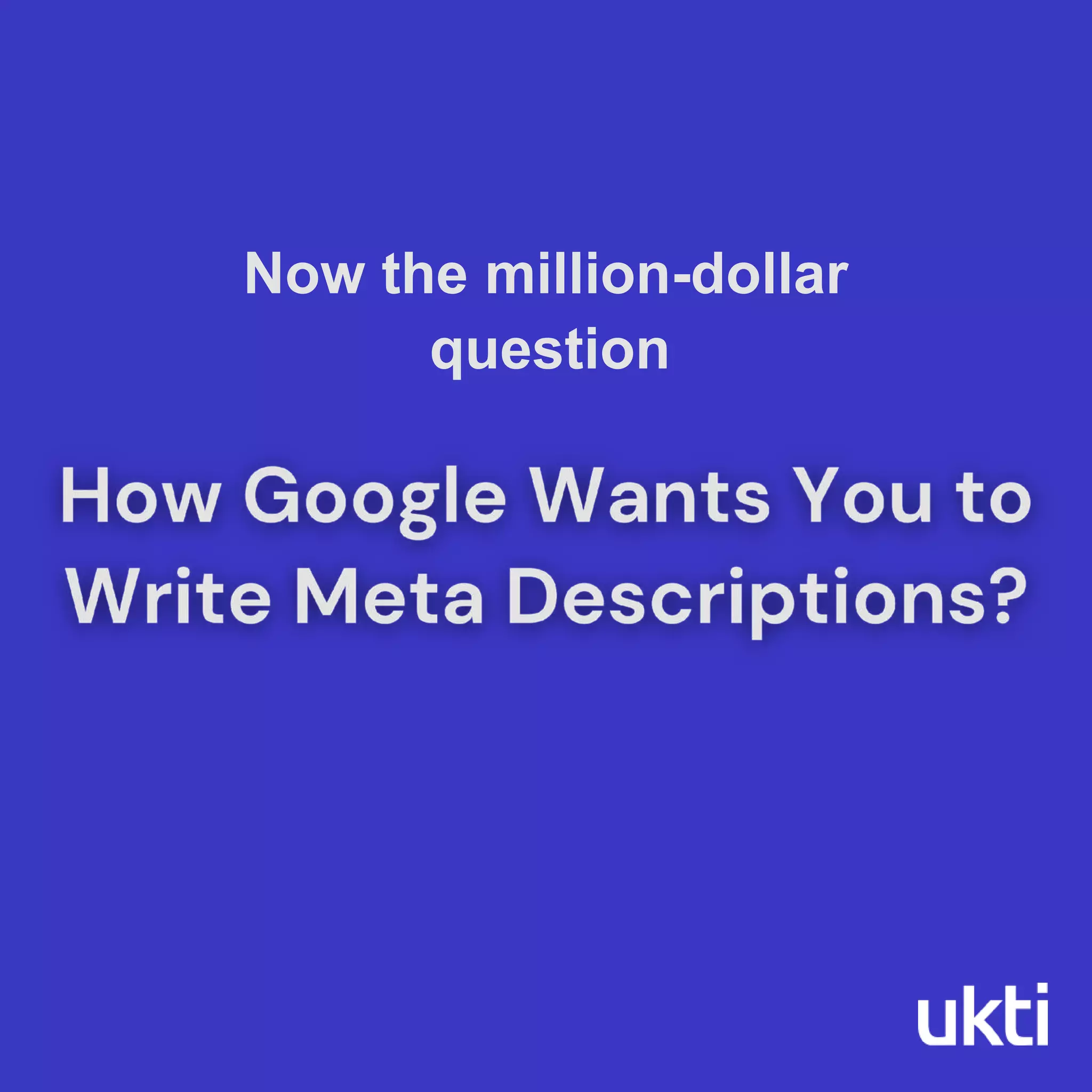 Now the million-dollar
question
 