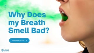 Why Does my Breath Smell Bad