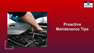 Proactive
Maintenance Tips
 