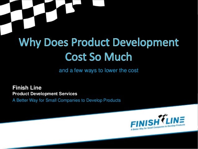 Why Does Product Development Cost So Much 