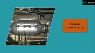 Catalytic
converter issues
 