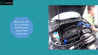 What you can
do to prevent
performance
issues from
occurring
 