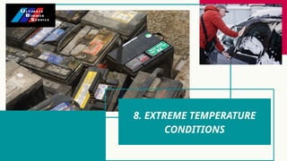 8. EXTREME TEMPERATURE
CONDITIONS
 