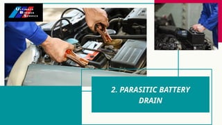 2. PARASITIC BATTERY
DRAIN
 