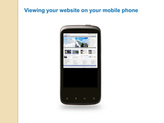 Viewing your website on your mobile phone
 