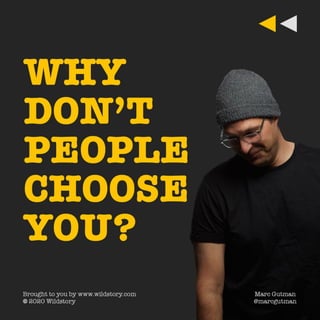 Why Don't People Choose You?
