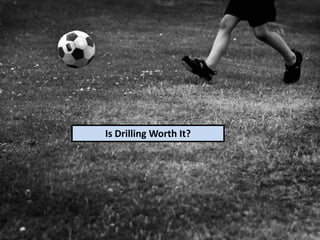 Is Drilling Worth It?