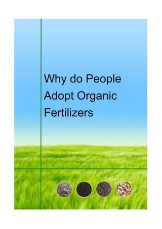 Why do People
Adopt Organic
Fertilizers
 
